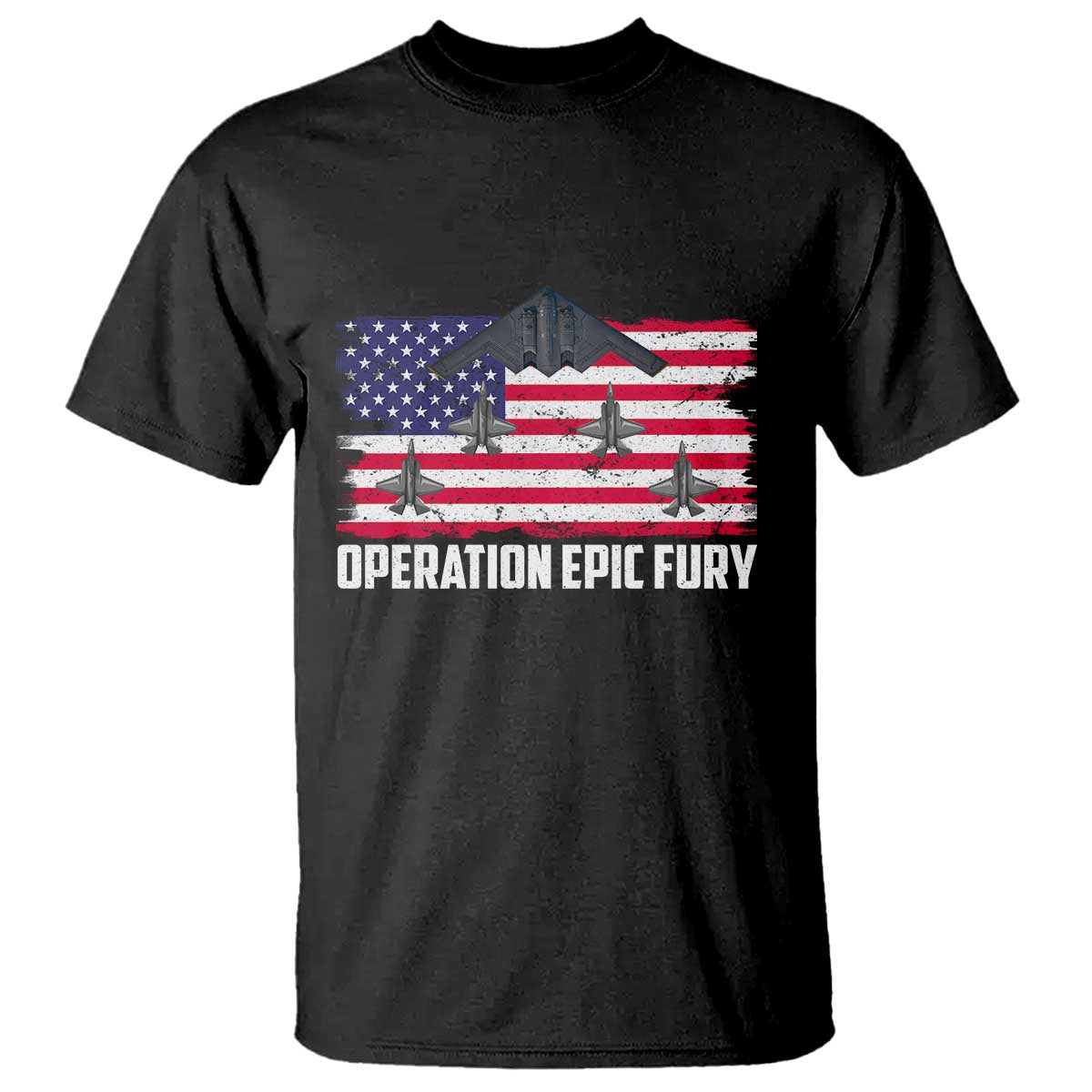 Operation Epic Fury Fighter Jet Formation American Flag T Shirt B12 Spirit USA Strength and Freedom