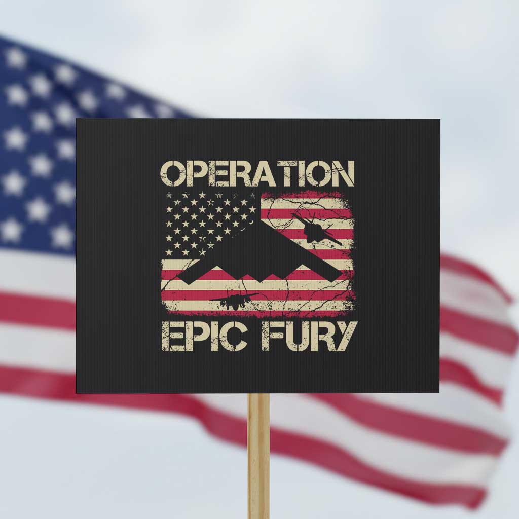 Operation Epic Fury Vintage American Flag Bomber Protest Sign B2 Spirit Patriotic Strength