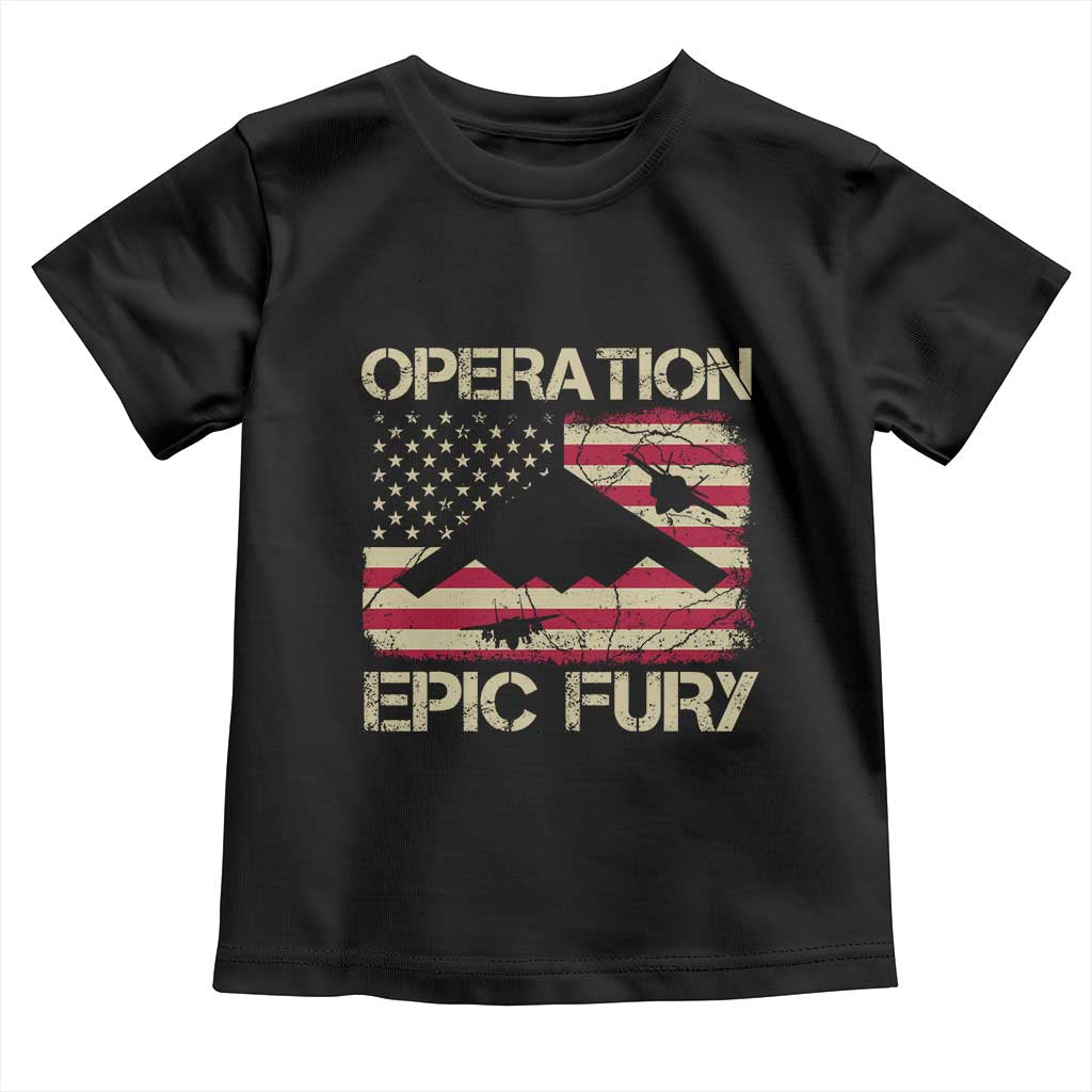Operation Epic Fury Vintage American Flag Bomber Toddler T Shirt B2 Spirit Patriotic Strength