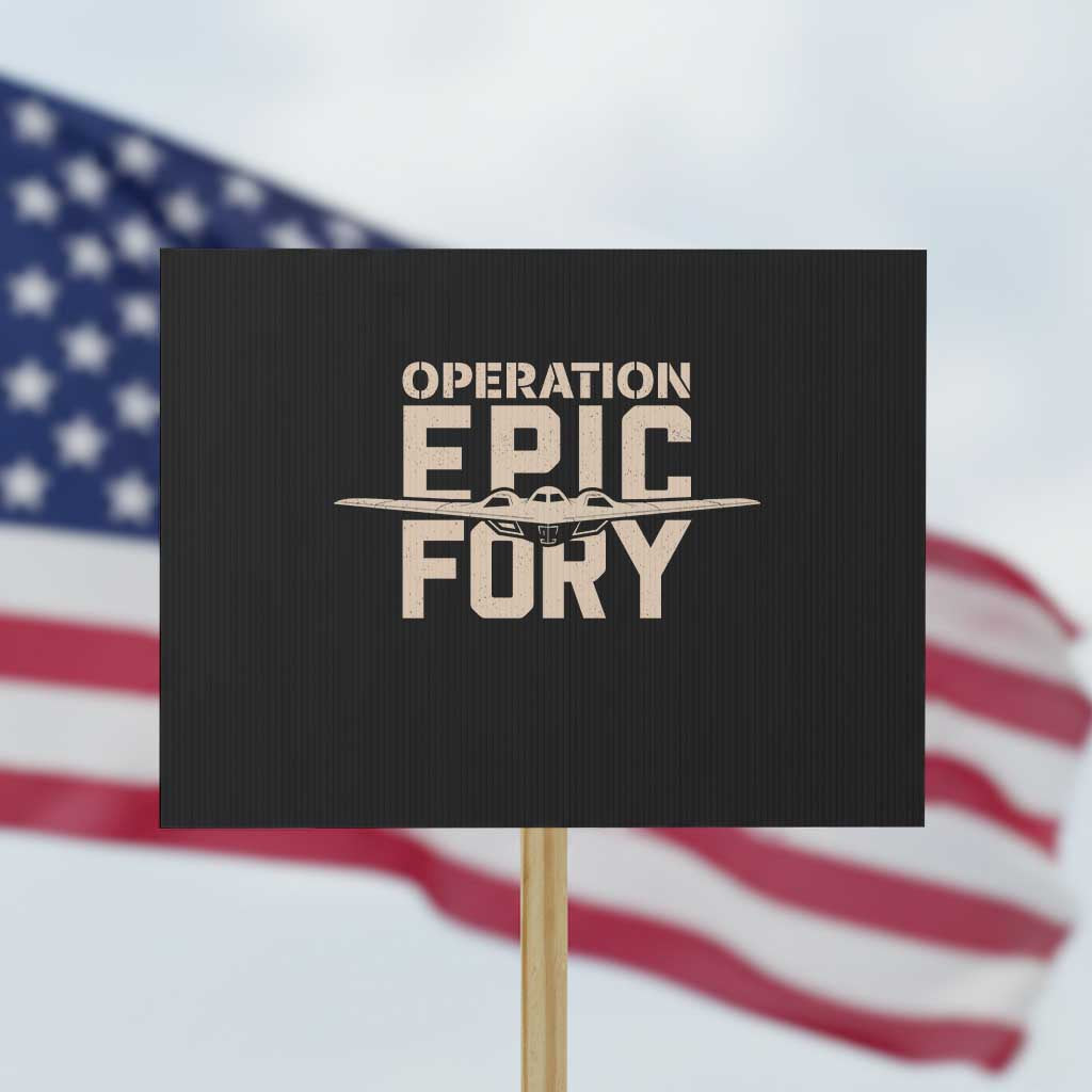 Operation Epic Fury Stealth Bomber Silhouette Protest Sign Patriotic B2 Spirit Aviation Statement