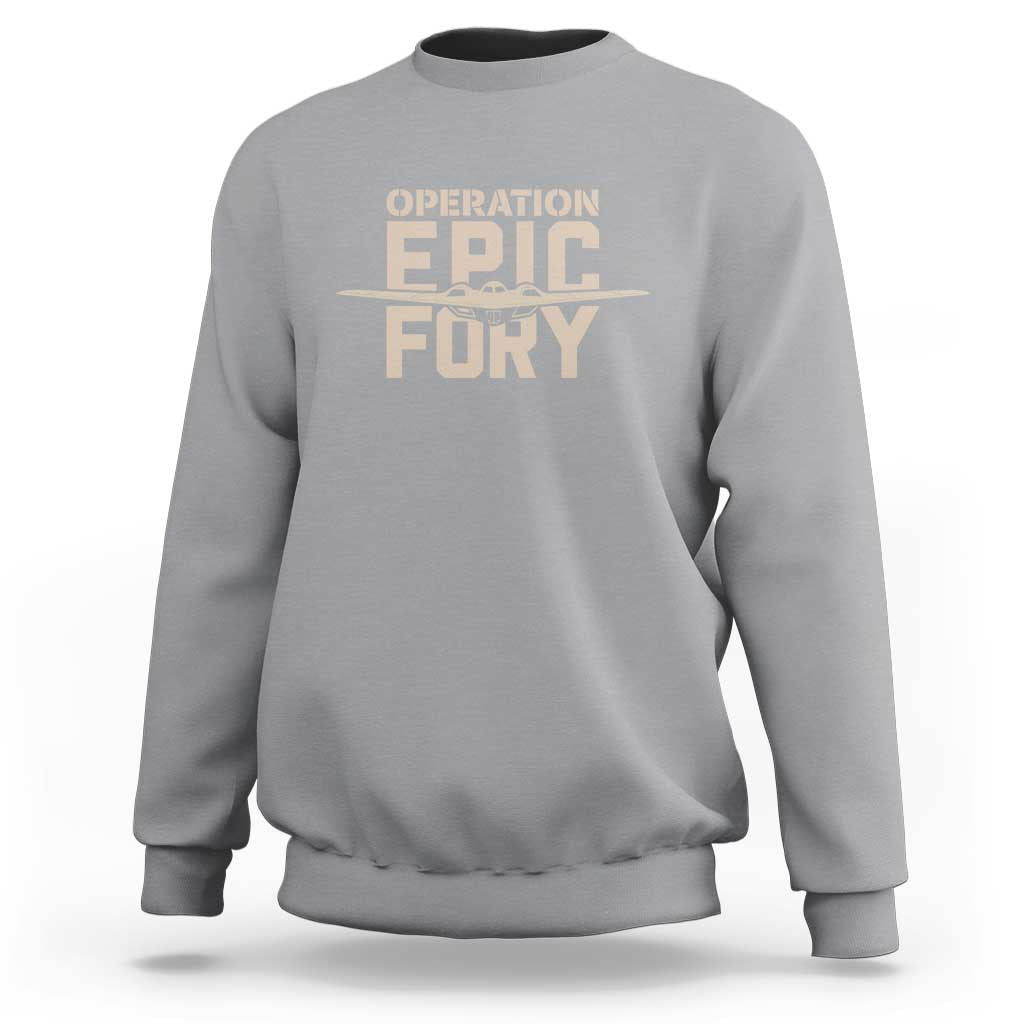 Operation Epic Fury Stealth Bomber Silhouette Sweatshirt Patriotic B2 Spirit Aviation Statement