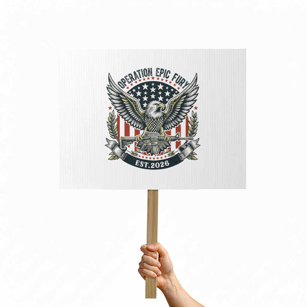 Operation Epic Fury Patriotic Eagle Crest Est 2026 Protest Sign American Strength Freedom