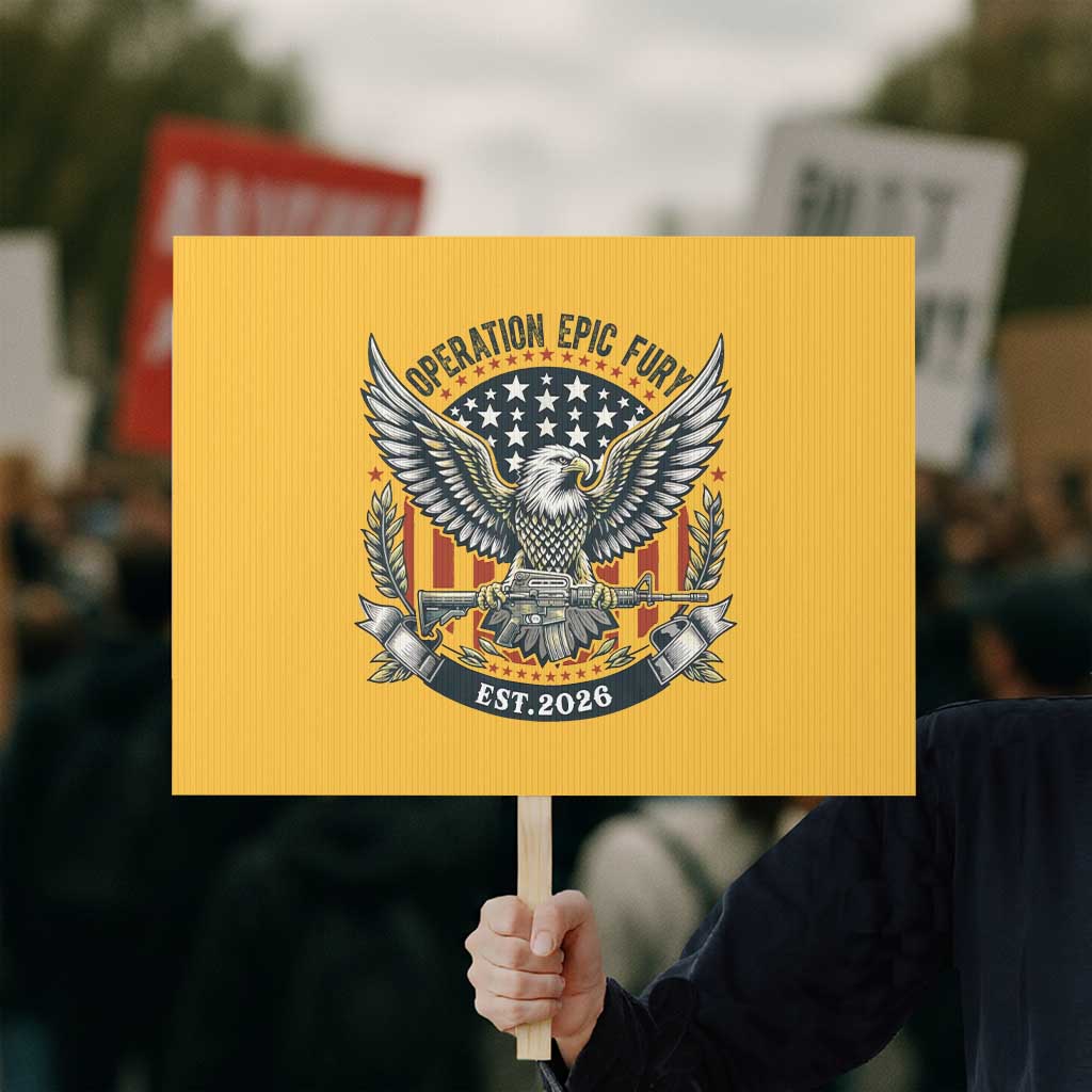 Operation Epic Fury Patriotic Eagle Crest Est 2026 Protest Sign American Strength Freedom