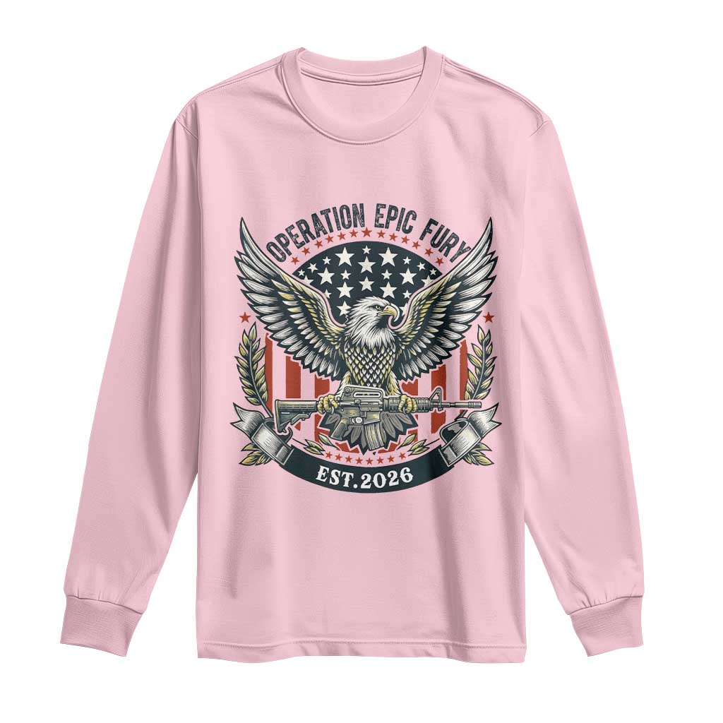 Operation Epic Fury Patriotic Eagle Crest Est 2026 Long Sleeve Shirt American Strength Freedom