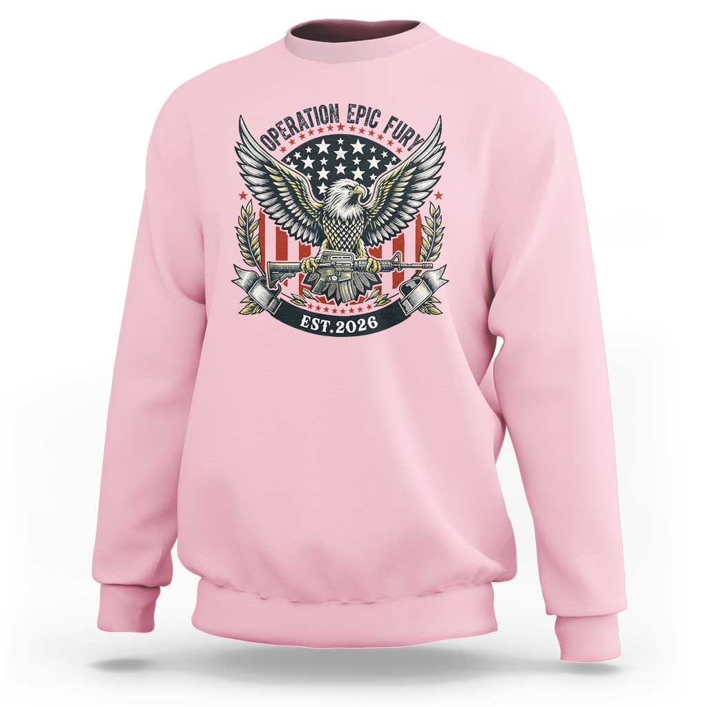 Operation Epic Fury Patriotic Eagle Crest Est 2026 Sweatshirt American Strength Freedom