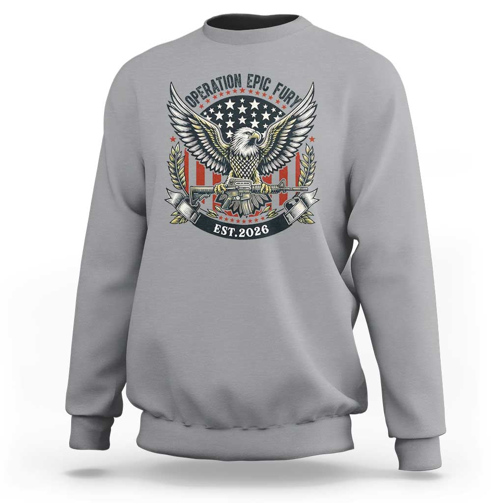 Operation Epic Fury Patriotic Eagle Crest Est 2026 Sweatshirt American Strength Freedom