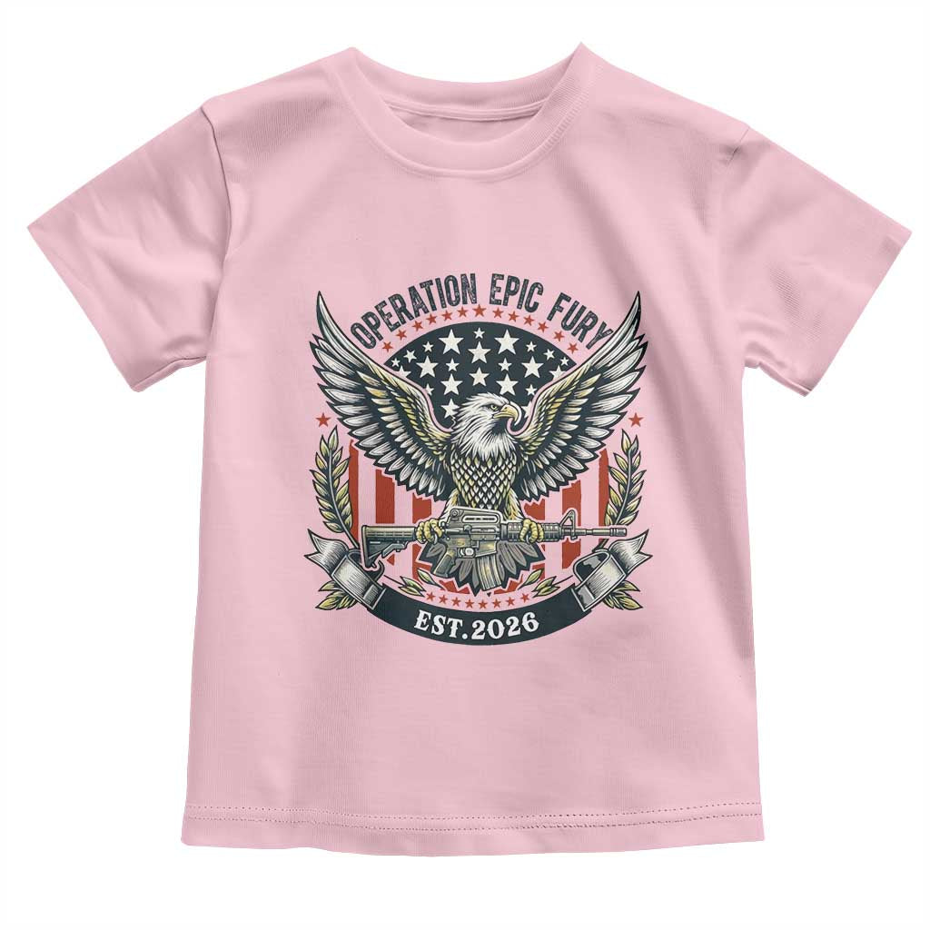 Operation Epic Fury Patriotic Eagle Crest Est 2026 Toddler T Shirt American Strength Freedom