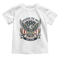 Operation Epic Fury Patriotic Eagle Crest Est 2026 Toddler T Shirt American Strength Freedom