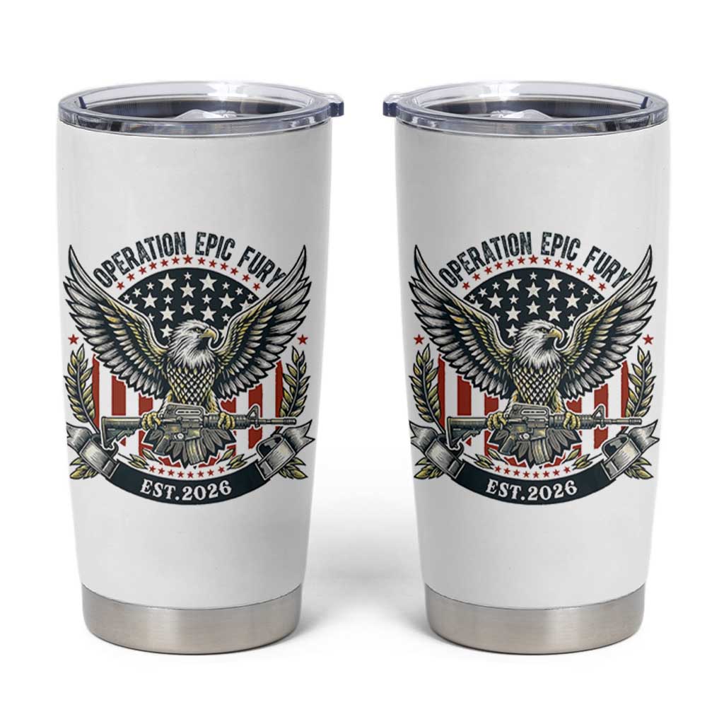 Operation Epic Fury Patriotic Eagle Crest Est 2026 Tumbler Cup American Strength Freedom
