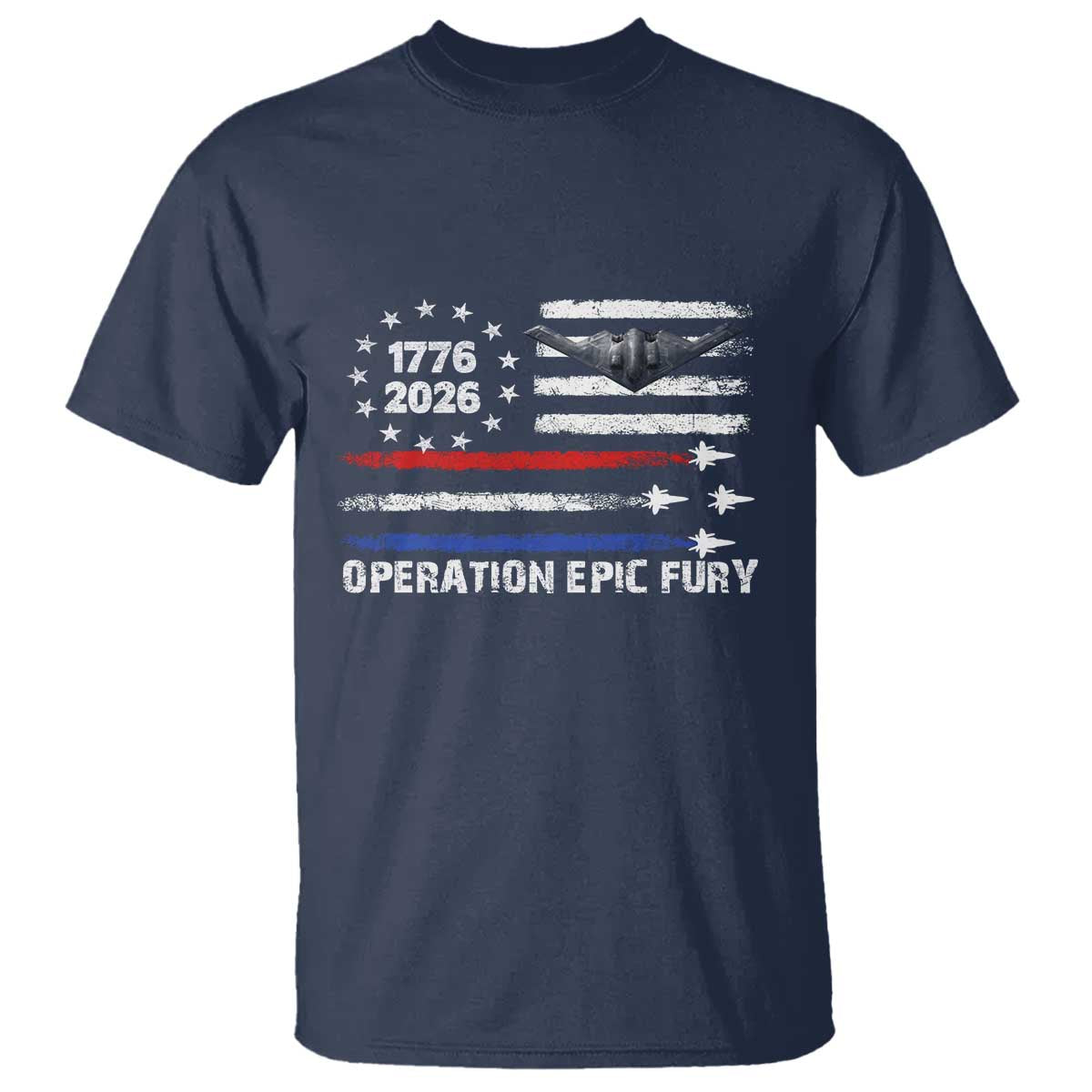 Operation Epic Fury 1776 2026 American Flag Aviation T Shirt Freedom Anniversary Statement