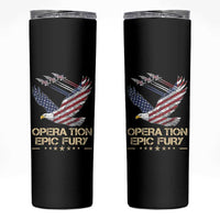 Operation Epic Fury American Eagle Flag Skinny Tumbler Jet Flyover USA Freedom