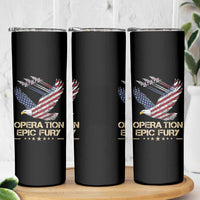 Operation Epic Fury American Eagle Flag Skinny Tumbler Jet Flyover USA Freedom