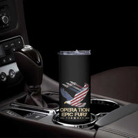 Operation Epic Fury American Eagle Flag Skinny Tumbler Jet Flyover USA Freedom