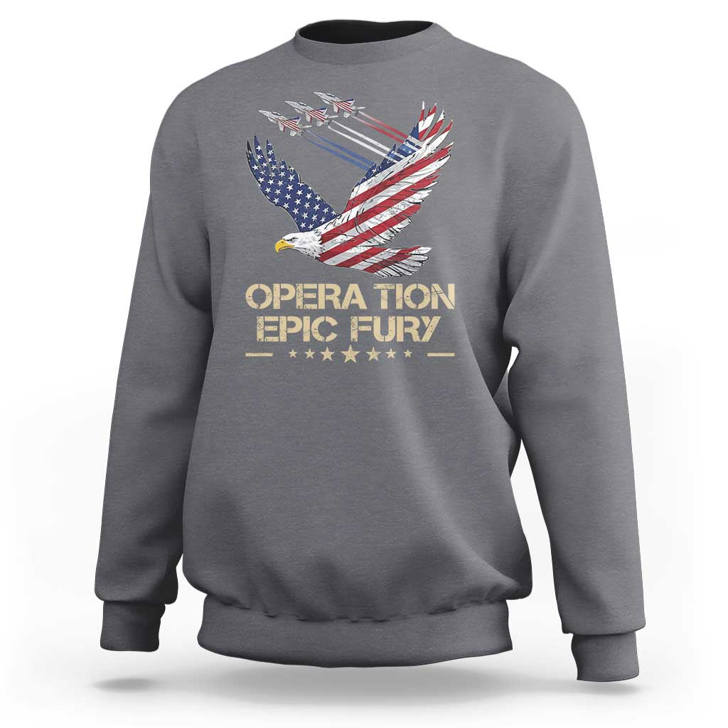 Operation Epic Fury American Eagle Flag Sweatshirt Jet Flyover USA Freedom