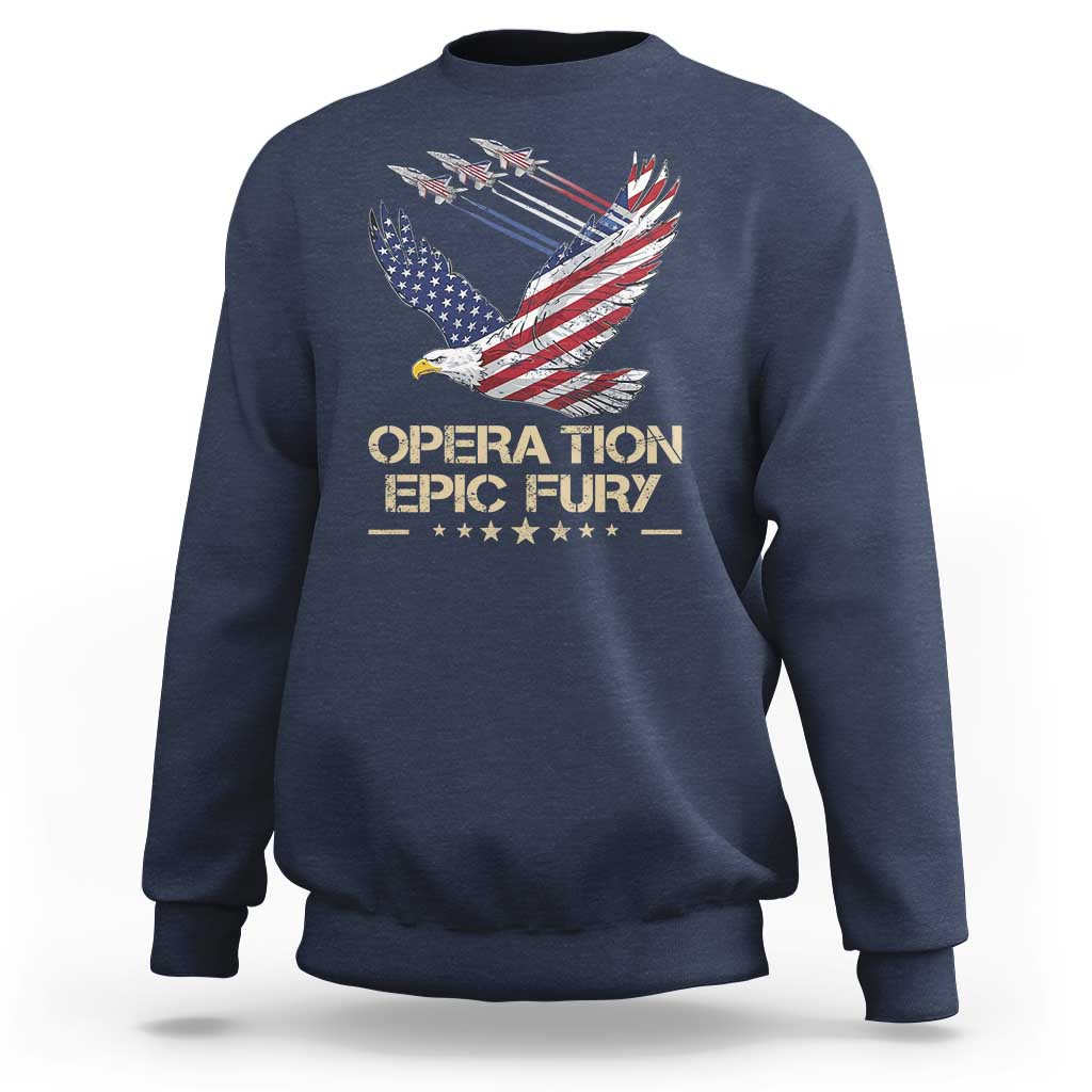 Operation Epic Fury American Eagle Flag Sweatshirt Jet Flyover USA Freedom