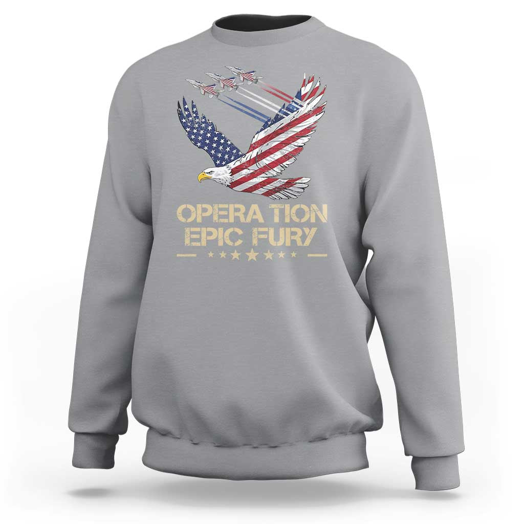 Operation Epic Fury American Eagle Flag Sweatshirt Jet Flyover USA Freedom