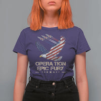 Operation Epic Fury American Eagle Flag T Shirt For Women Jet Flyover USA Freedom