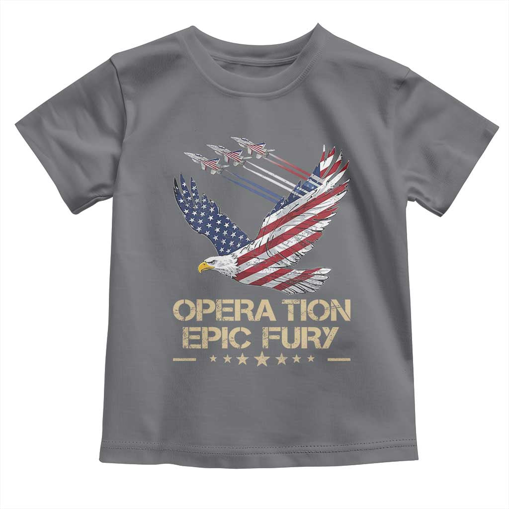Operation Epic Fury American Eagle Flag Toddler T Shirt Jet Flyover USA Freedom
