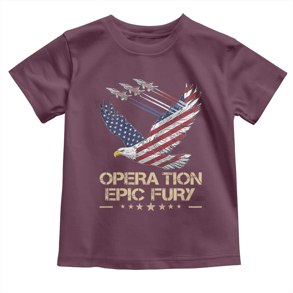 Operation Epic Fury American Eagle Flag Toddler T Shirt Jet Flyover USA Freedom