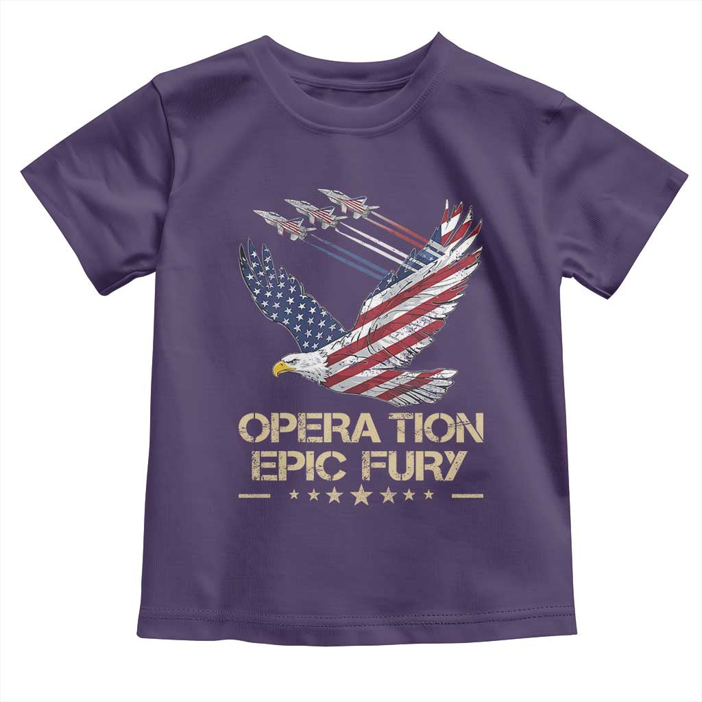 Operation Epic Fury American Eagle Flag Toddler T Shirt Jet Flyover USA Freedom