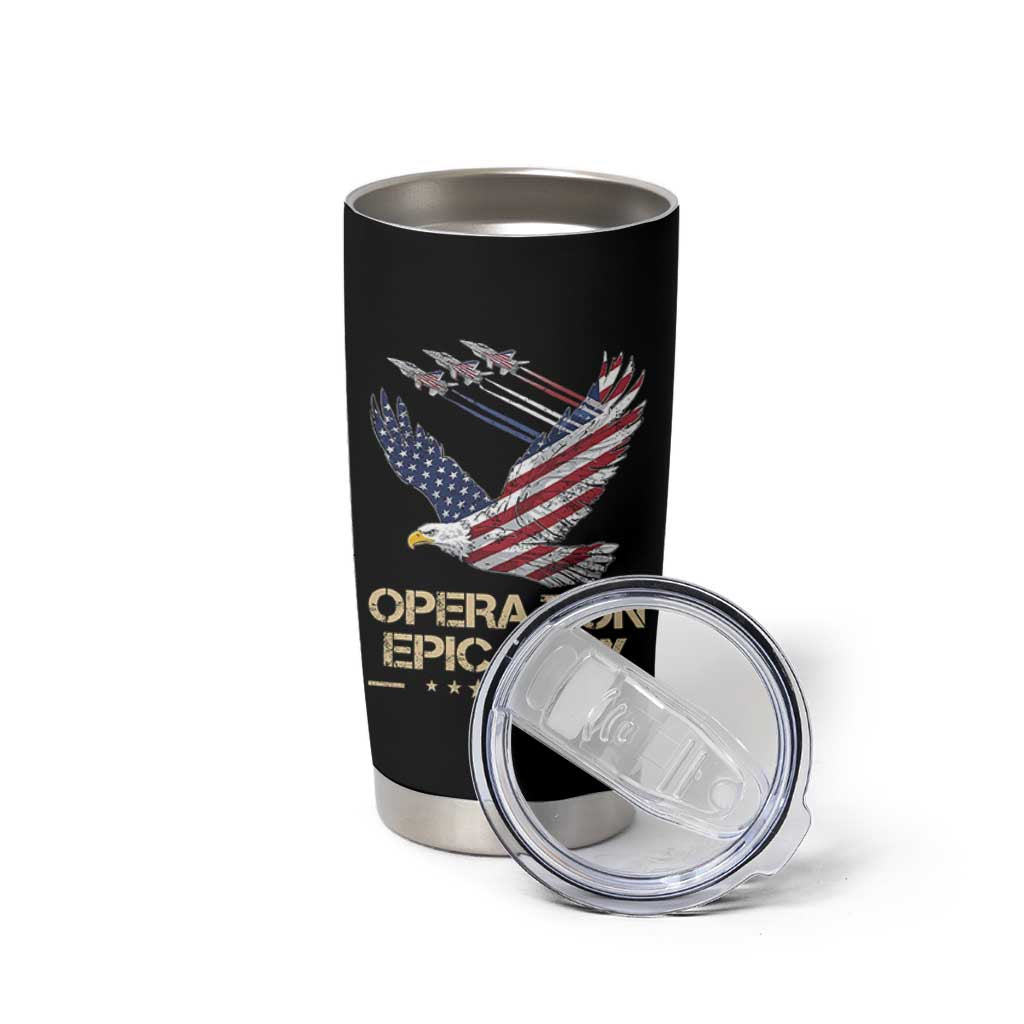 Operation Epic Fury American Eagle Flag Tumbler Cup Jet Flyover USA Freedom