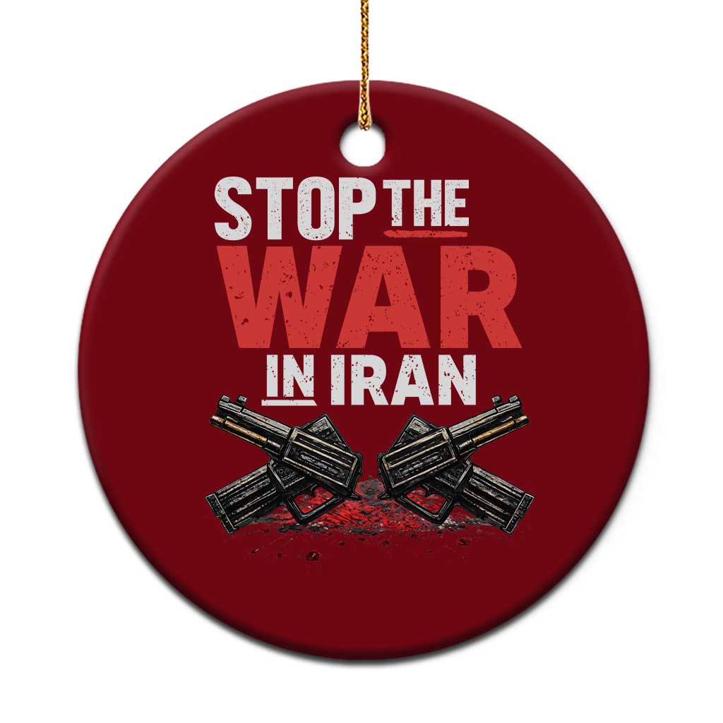 Stop the War in Iran Ceramic Ornament Anti War Protest Peace Advocacy Human Rights