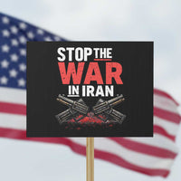 Stop the War in Iran Protest Sign Anti War Protest Peace Advocacy Human Rights