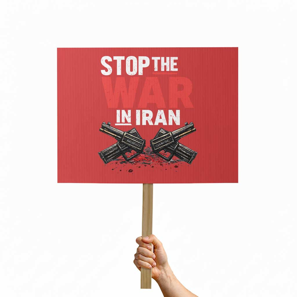 Stop the War in Iran Protest Sign Anti War Protest Peace Advocacy Human Rights