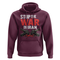 Stop the War in Iran Hoodie Anti War Protest Peace Advocacy Human Rights