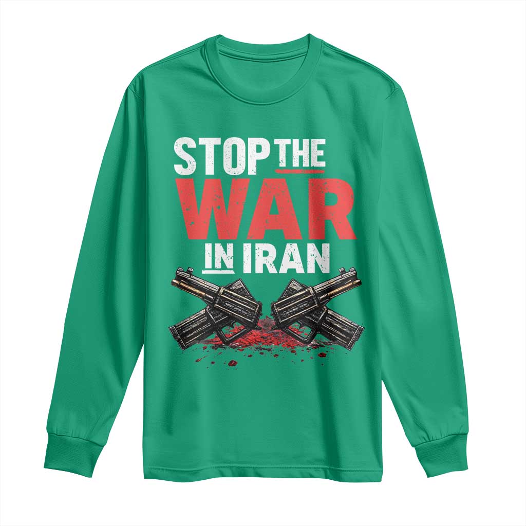 Stop the War in Iran Long Sleeve Shirt Anti War Protest Peace Advocacy Human Rights
