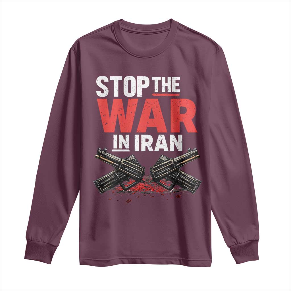 Stop the War in Iran Long Sleeve Shirt Anti War Protest Peace Advocacy Human Rights