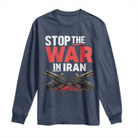 Stop the War in Iran Long Sleeve Shirt Anti War Protest Peace Advocacy Human Rights