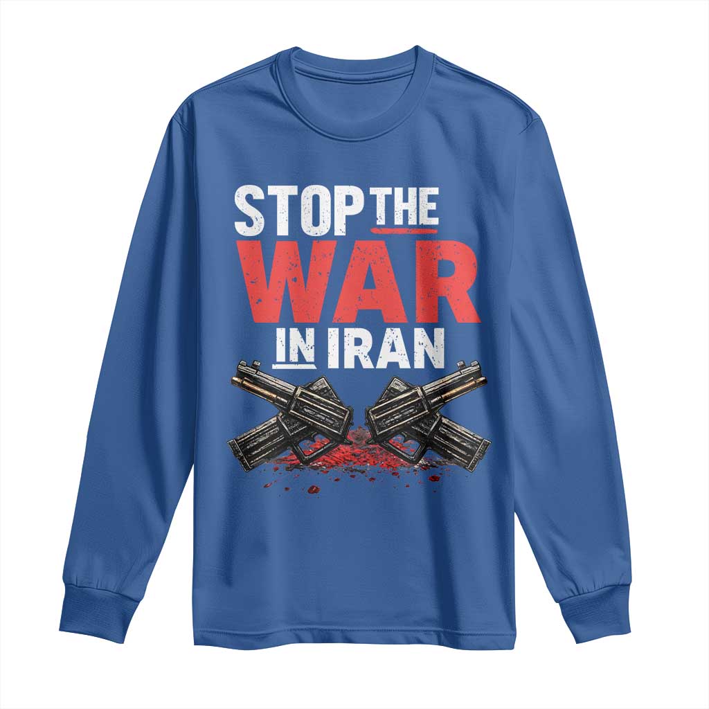 Stop the War in Iran Long Sleeve Shirt Anti War Protest Peace Advocacy Human Rights