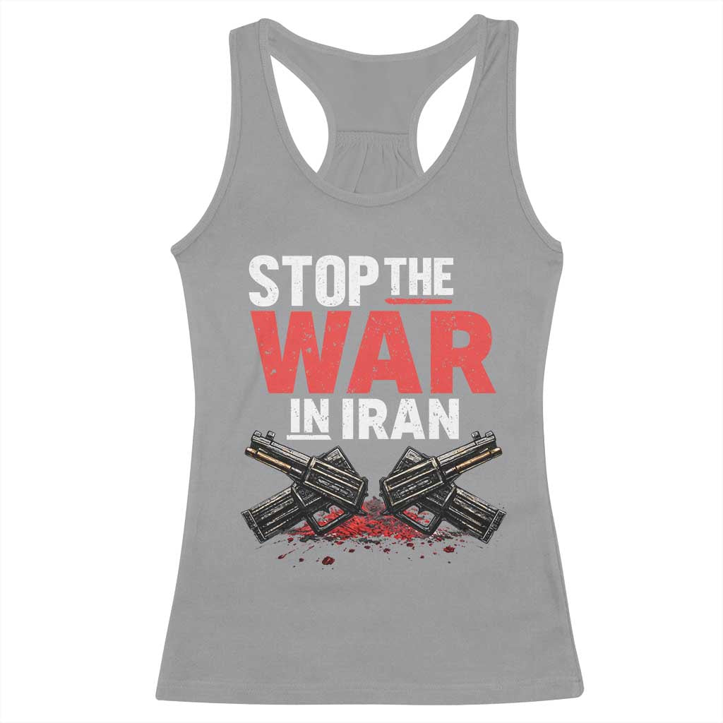 Stop the War in Iran Racerback Tank Top Anti War Protest Peace Advocacy Human Rights