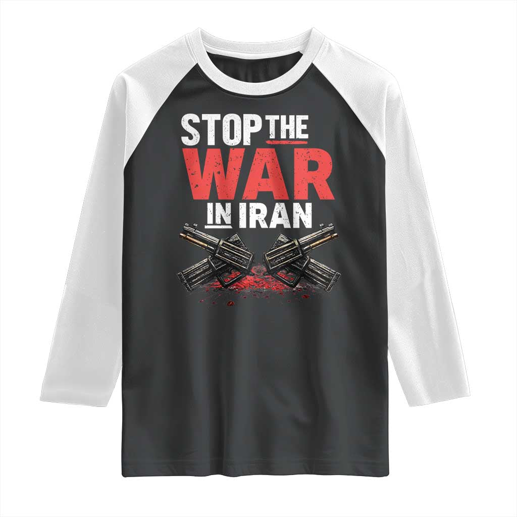 Stop the War in Iran Raglan Shirt Anti War Protest Peace Advocacy Human Rights