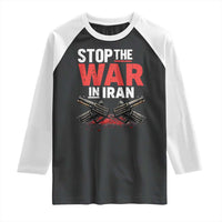 Stop the War in Iran Raglan Shirt Anti War Protest Peace Advocacy Human Rights