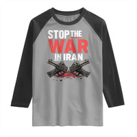 Stop the War in Iran Raglan Shirt Anti War Protest Peace Advocacy Human Rights