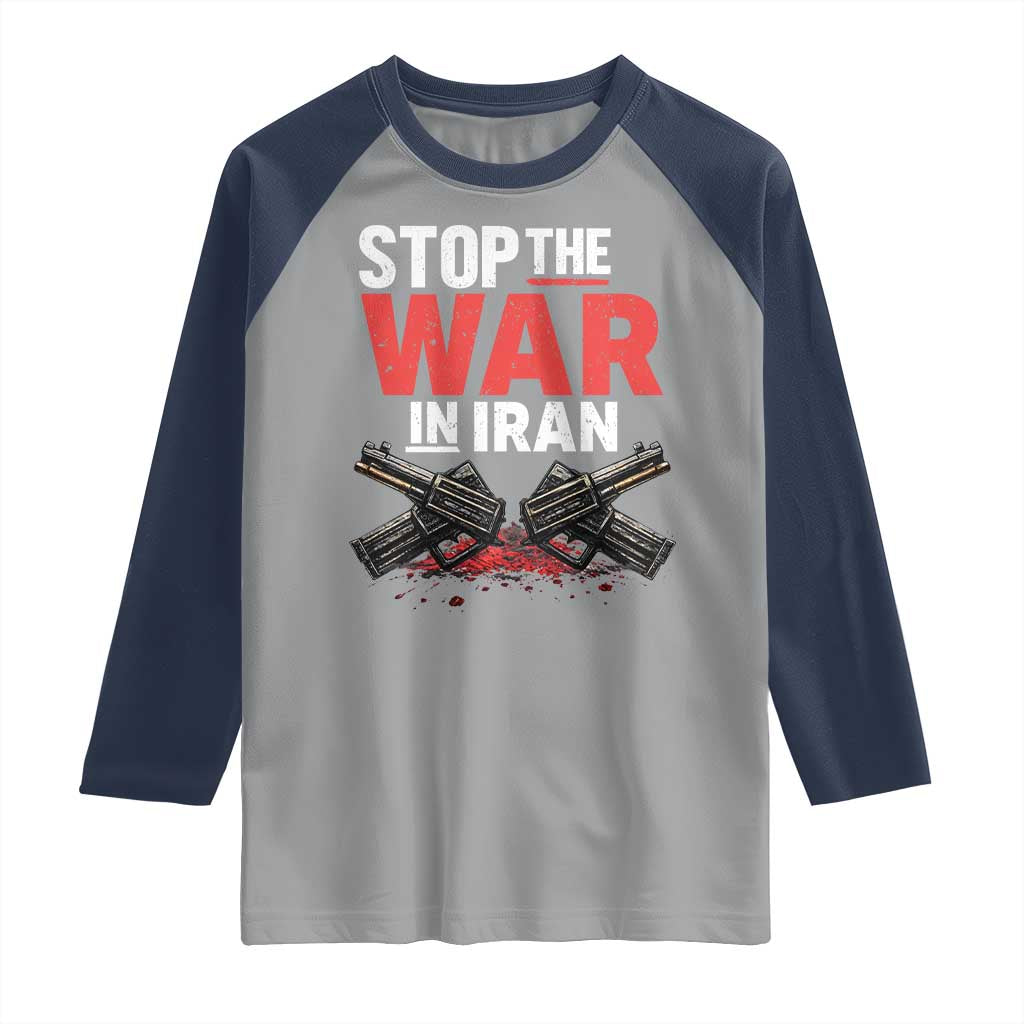 Stop the War in Iran Raglan Shirt Anti War Protest Peace Advocacy Human Rights