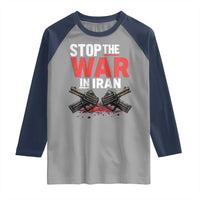 Stop the War in Iran Raglan Shirt Anti War Protest Peace Advocacy Human Rights