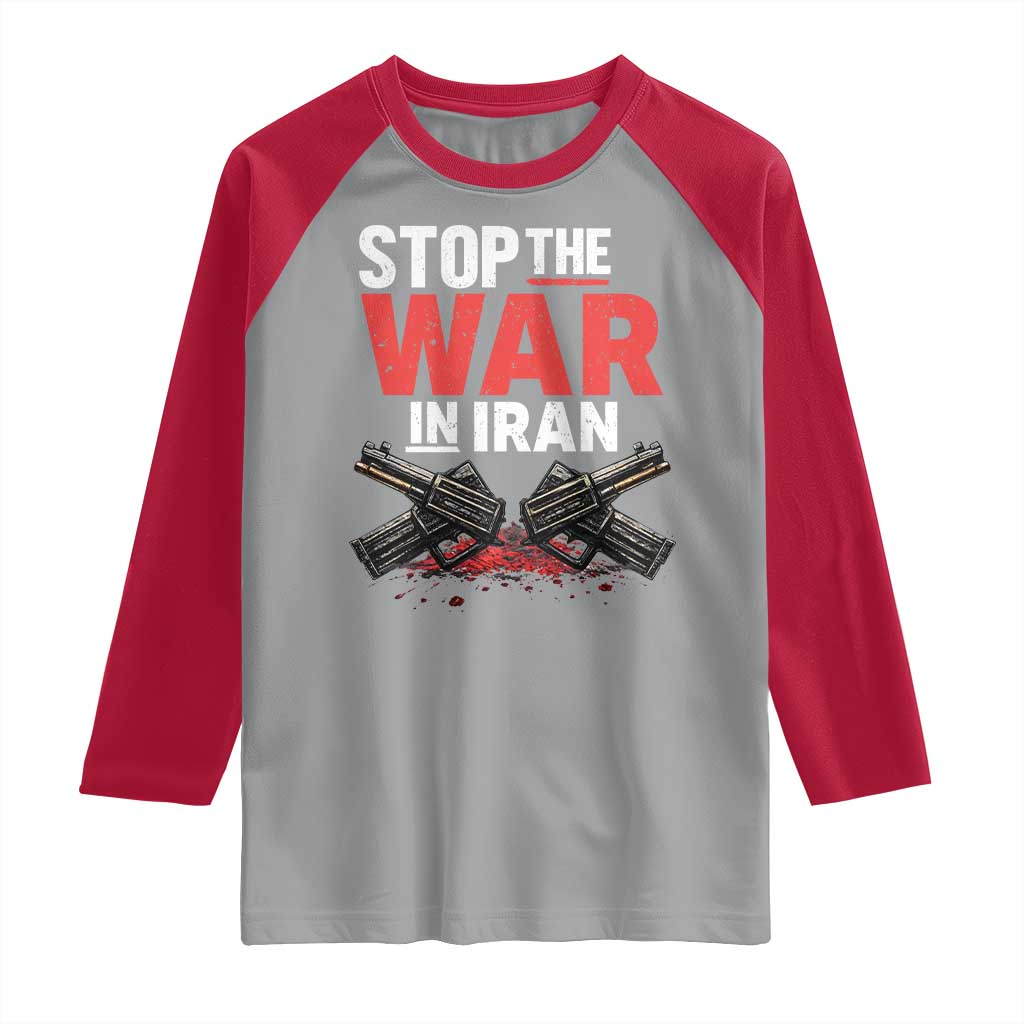 Stop the War in Iran Raglan Shirt Anti War Protest Peace Advocacy Human Rights