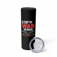 Stop the War in Iran Skinny Tumbler Anti War Protest Peace Advocacy Human Rights