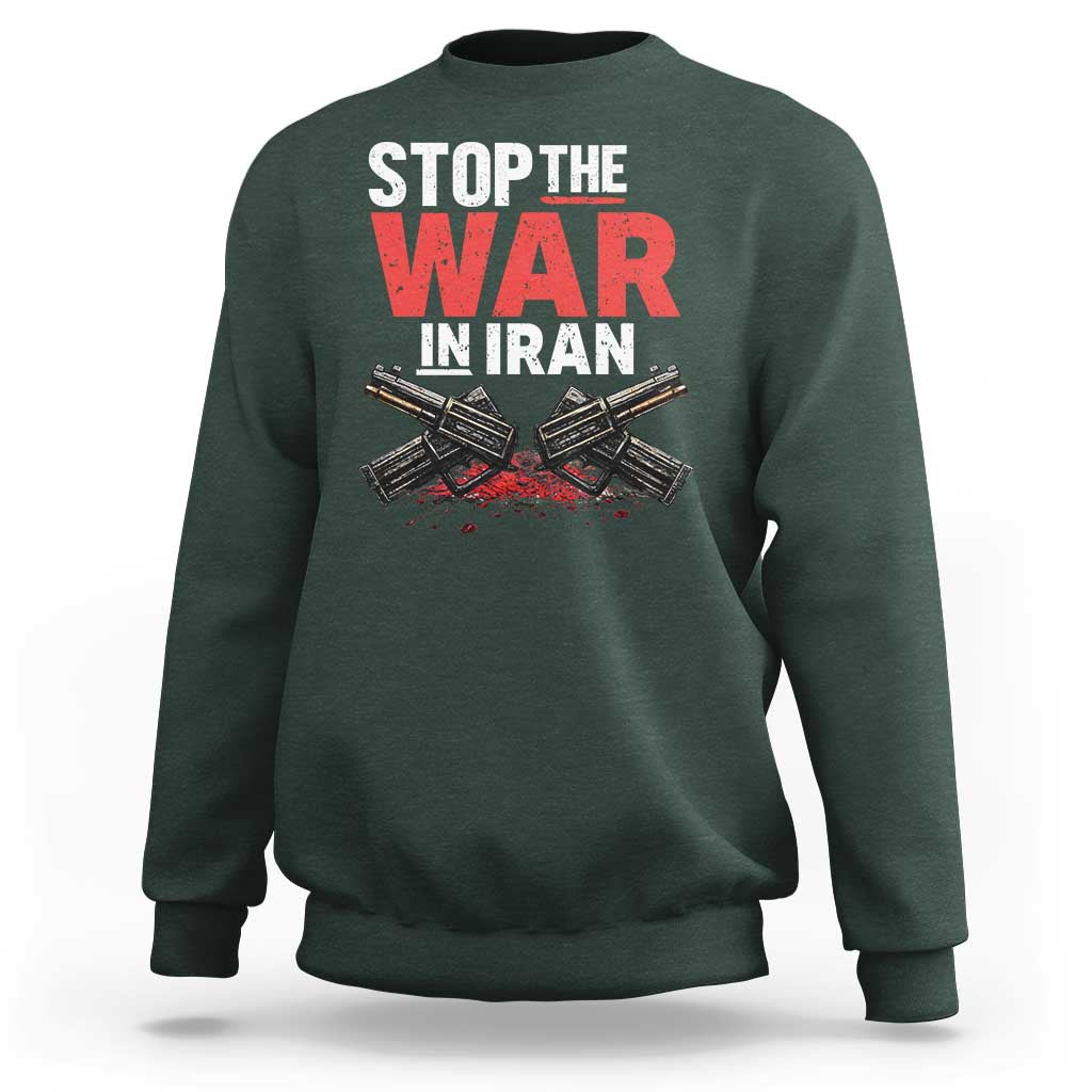 Stop the War in Iran Sweatshirt Anti War Protest Peace Advocacy Human Rights