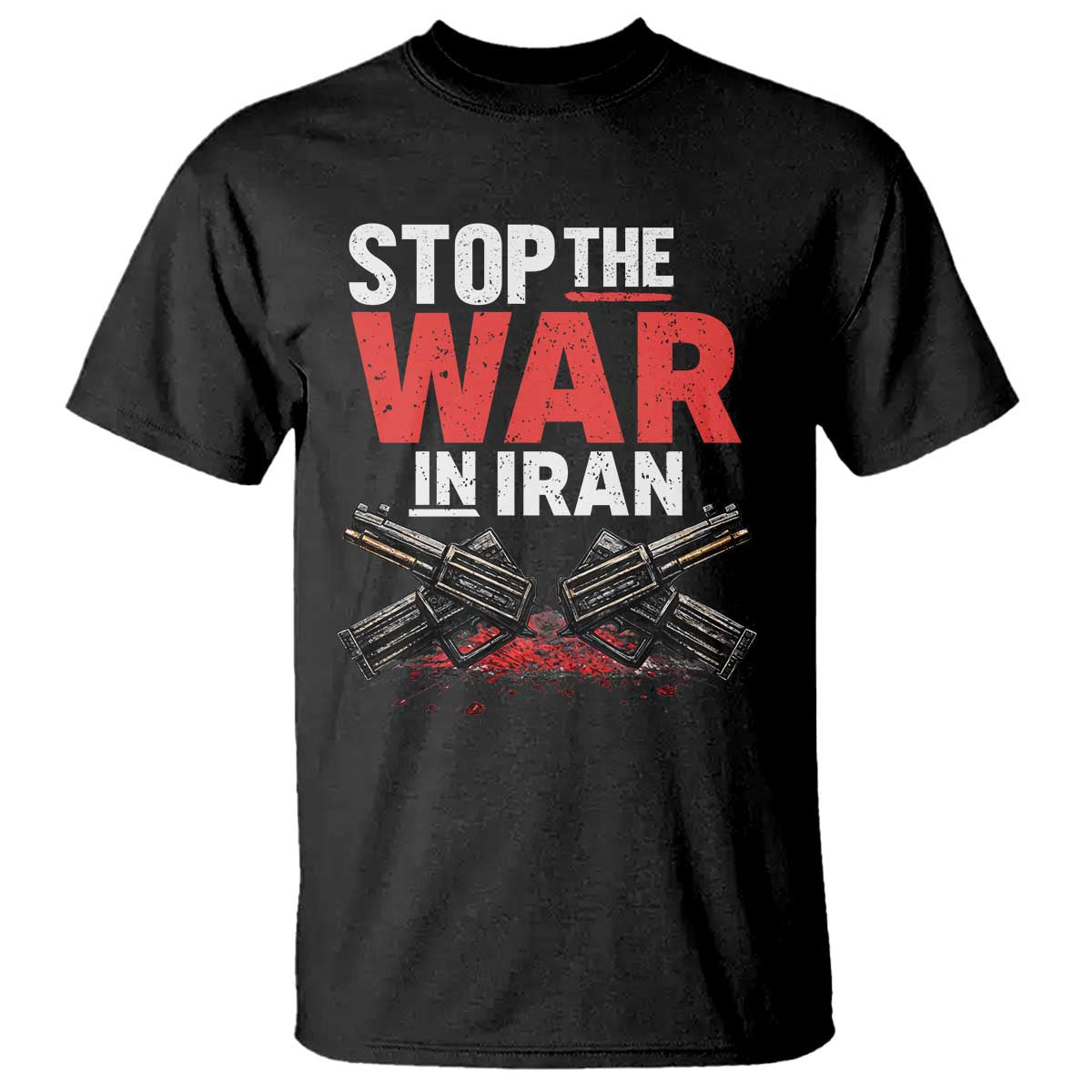 Stop the War in Iran T Shirt Anti War Protest Peace Advocacy Human Rights
