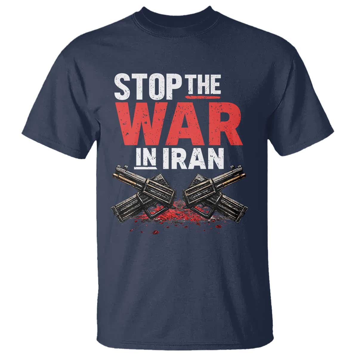 Stop the War in Iran T Shirt Anti War Protest Peace Advocacy Human Rights
