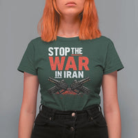 Stop the War in Iran T Shirt For Women Anti War Protest Peace Advocacy Human Rights