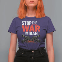 Stop the War in Iran T Shirt For Women Anti War Protest Peace Advocacy Human Rights