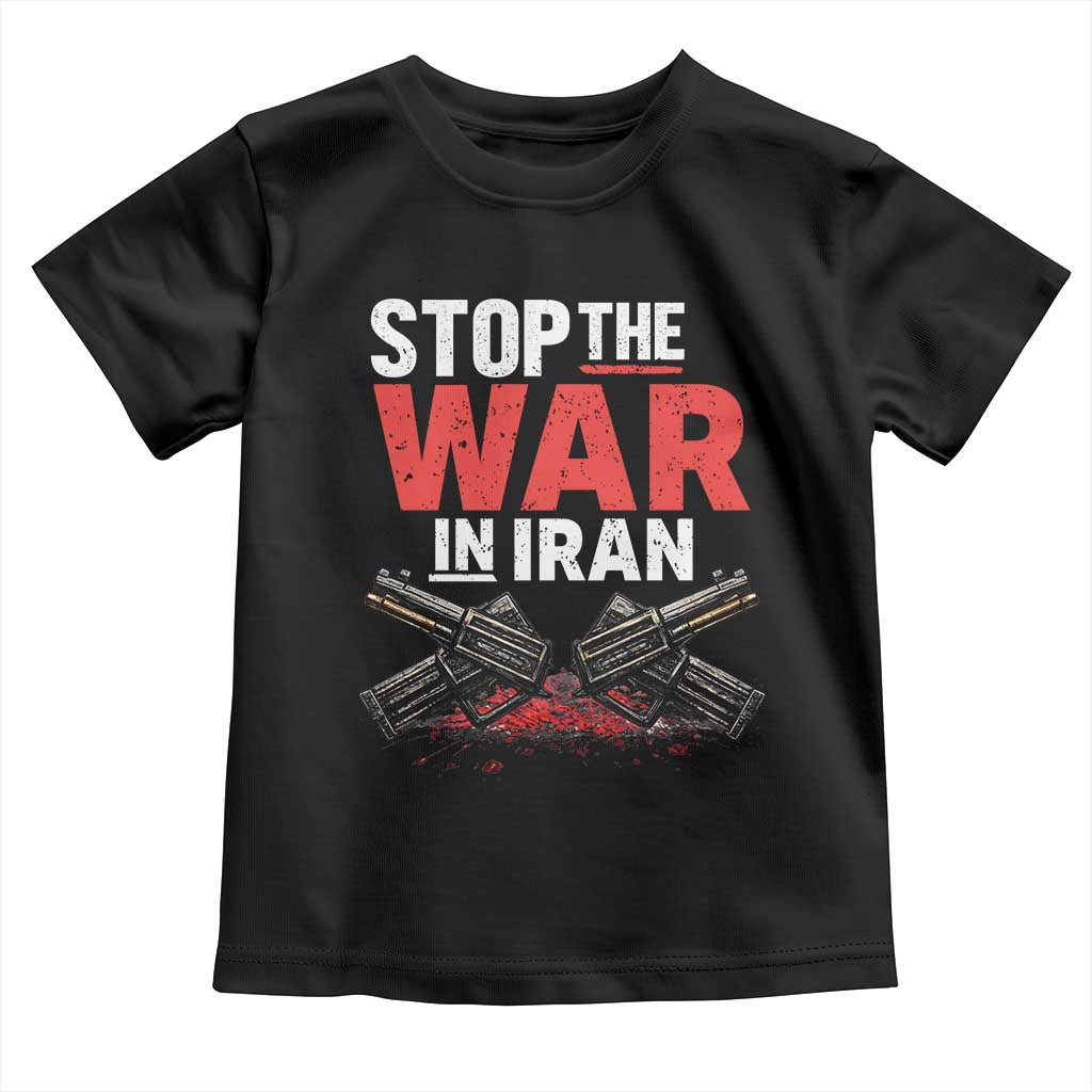 Stop the War in Iran Toddler T Shirt Anti War Protest Peace Advocacy Human Rights
