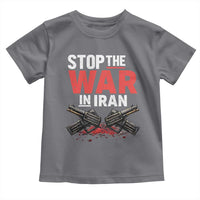 Stop the War in Iran Toddler T Shirt Anti War Protest Peace Advocacy Human Rights