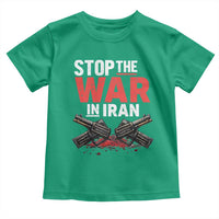 Stop the War in Iran Toddler T Shirt Anti War Protest Peace Advocacy Human Rights