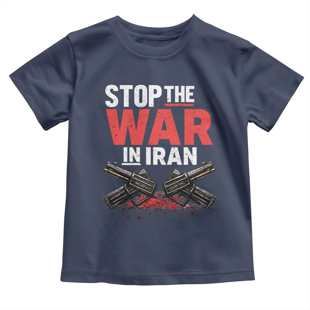 Stop the War in Iran Toddler T Shirt Anti War Protest Peace Advocacy Human Rights